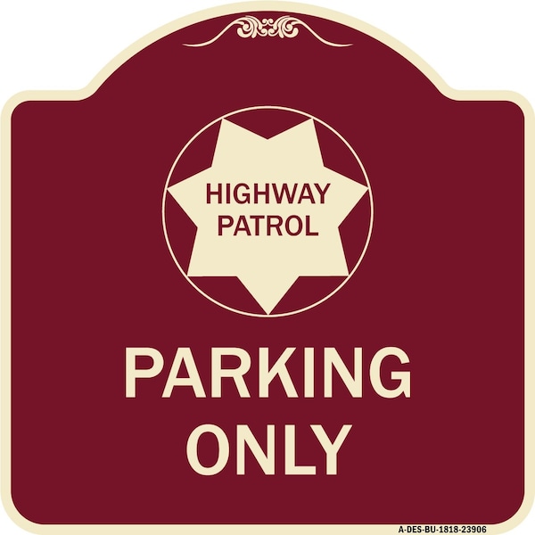 Signmission Highway Patrol Parking W/ Graphic Heavy-Gauge Aluminum Architectural Sign, 18" x 18", BU-1818-23906 A-DES-BU-1818-23906 - main